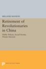 Retirement of Revolutionaries in China : Public Policies, Social Norms, Private Interests - Book