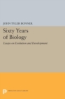 Sixty Years of Biology : Essays on Evolution and Development - Book