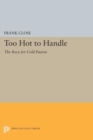Too Hot to Handle : The Race for Cold Fusion - Book