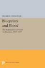 Blueprints and Blood : The Stalinization of Soviet Architecture, 1917-1937 - Book