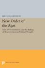 New Order of the Ages : Time, the Constitution, and the Making of Modern American Political Thought - Book