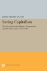 Saving Capitalism : The Reconstruction Finance Corporation and the New Deal, 1933-1940 - Book