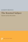 The Knotted Subject : Hysteria and Its Discontents - Book