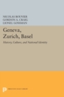 Geneva, Zurich, Basel : History, Culture, and National Identity - Book