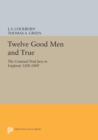 Twelve Good Men and True : The Criminal Trial Jury in England, 1200-1800 - Book