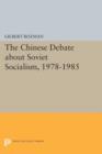 The Chinese Debate about Soviet Socialism, 1978-1985 - Book