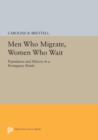 Men Who Migrate, Women Who Wait : Population and History in a Portuguese Parish - Book