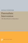 Paternalistic Intervention : The Moral Bounds on Benevolence - Book