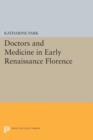 Doctors and Medicine in Early Renaissance Florence - Book