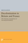 Decolonization in Britain and France : The Domestic Consequences of International Relations - Book