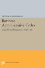 Burmese Administrative Cycles : Anarchy and Conquest, c. 1580-1760 - Book