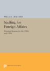 Staffing For Foreign Affairs : Personnel Systems for the 1980s and 1990s - Book
