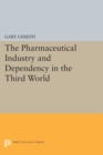 The Pharmaceutical Industry and Dependency in the Third World - Book