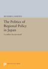 The Politics of Regional Policy in Japan : Localities Incorporated? - Book
