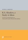 K.S. Aksakov, A Study in Ideas, Vol. III : An Introduction to Nineteenth-Century Russian Slavophilism - Book