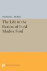 The Life in the Fiction of Ford Madox Ford - Book