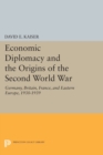 Economic Diplomacy and the Origins of the Second World War : Germany, Britain, France, and Eastern Europe, 1930-1939 - Book
