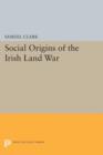 Social Origins of the Irish Land War - Book
