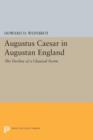 Augustus Caesar in Augustan England : The Decline of a Classical Norm - Book