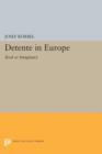 Detente in Europe : Real or Imaginary? - Book