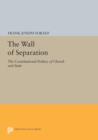 The Wall of Separation : The Constitutional Politics of Church and State - Book