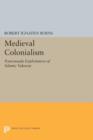 Medieval Colonialism : Postcrusade Exploitation of Islamic Valencia - Book