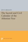 The Sacred and Civil Calendar of the Athenian Year - Book
