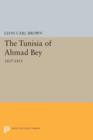 The Tunisia of Ahmad Bey, 1837-1855 - Book
