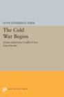The Cold War Begins : Soviet-American Conflict Over East Europe - Book