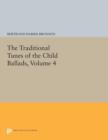 The Traditional Tunes of the Child Ballads, Volume 4 : With Their Texts, according to the Extant Records of Great Britain and America - Book