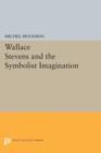 Wallace Stevens and the Symbolist Imagination - Book