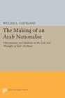 The Making of an Arab Nationalist : Ottomanism and Arabism in the Life and Thought of Sati' Al-Husri - Book