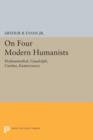 On Four Modern Humanists : Hofmannsthal, Gundolph, Curtius, Kantorowicz - Book