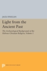 Light from the Ancient Past, Vol. 1 : The Archaeological Background of the Hebrew-Christian Religion - Book
