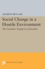 Social Change in a Hostile Environment : The Crusaders' Kingdom of Jerusalem - Book