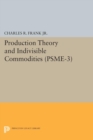Production Theory and Indivisible Commodities. (PSME-3), Volume 3 - Book