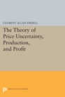 The Theory of Price Uncertainty, Production, and Profit - Book