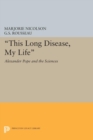 This Long Disease, My Life : Alexander Pope and the Sciences - Book