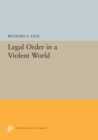 Legal Order in a Violent World - Book