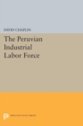 The Peruvian Industrial Labor Force - Book