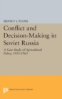 Conflict and Decision-Making in Soviet Russia : A Case Study of Agricultural Policy, 1953-1963 - Book