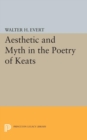 Aesthetic and Myth in the Poetry of Keats - Book