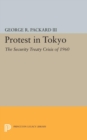 Protest in Tokyo : The Security Treaty Crisis of 1960 - Book