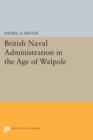 British Naval Administration in the Age of Walpole - Book