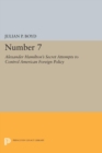 Number 7 : Alexander Hamilton's Secret Attempts to Control American Foreign Policy - Book