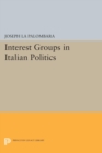 Interest Groups in Italian Politics - Book