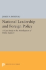 National Leadership and Foreign Policy : A Case Study in the Mobilization of Public Support - Book