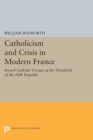 Catholicism and Crisis in Modern France - Book