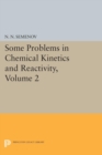 Some Problems in Chemical Kinetics and Reactivity, Volume 2 - Book