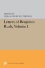 Letters of Benjamin Rush : Volume I: 1761-1792 - Book